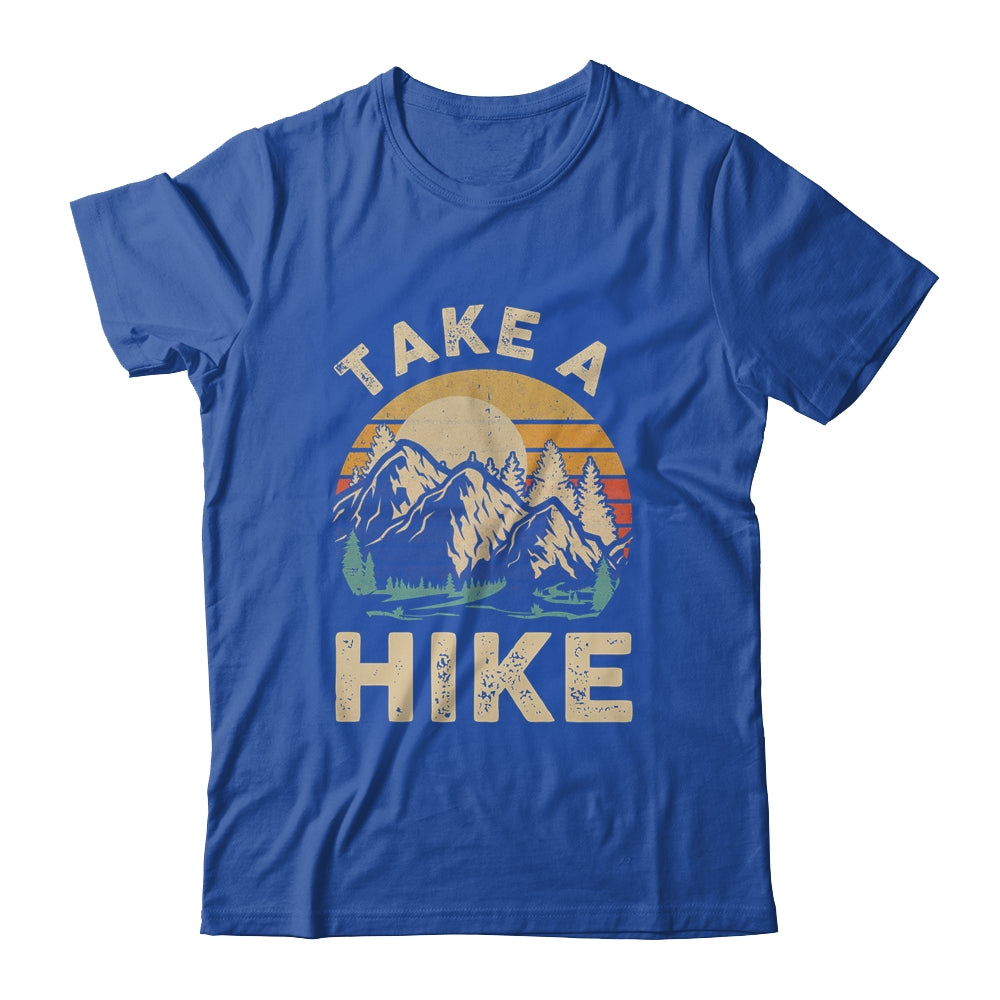 Hiking Nature Hike Hiker Outdoor Funny Take A Hike Shirt & Hoodie | siriusteestore