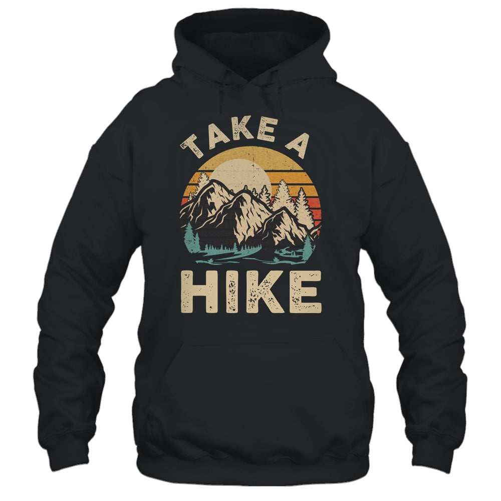 Hiking Nature Hike Hiker Outdoor Funny Take A Hike Shirt & Hoodie | siriusteestore