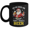 Ho Ho Hold On First I Need A Beer Santa Christmas Funny Mug | siriusteestore