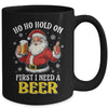 Ho Ho Hold On First I Need A Beer Santa Christmas Funny Mug | siriusteestore