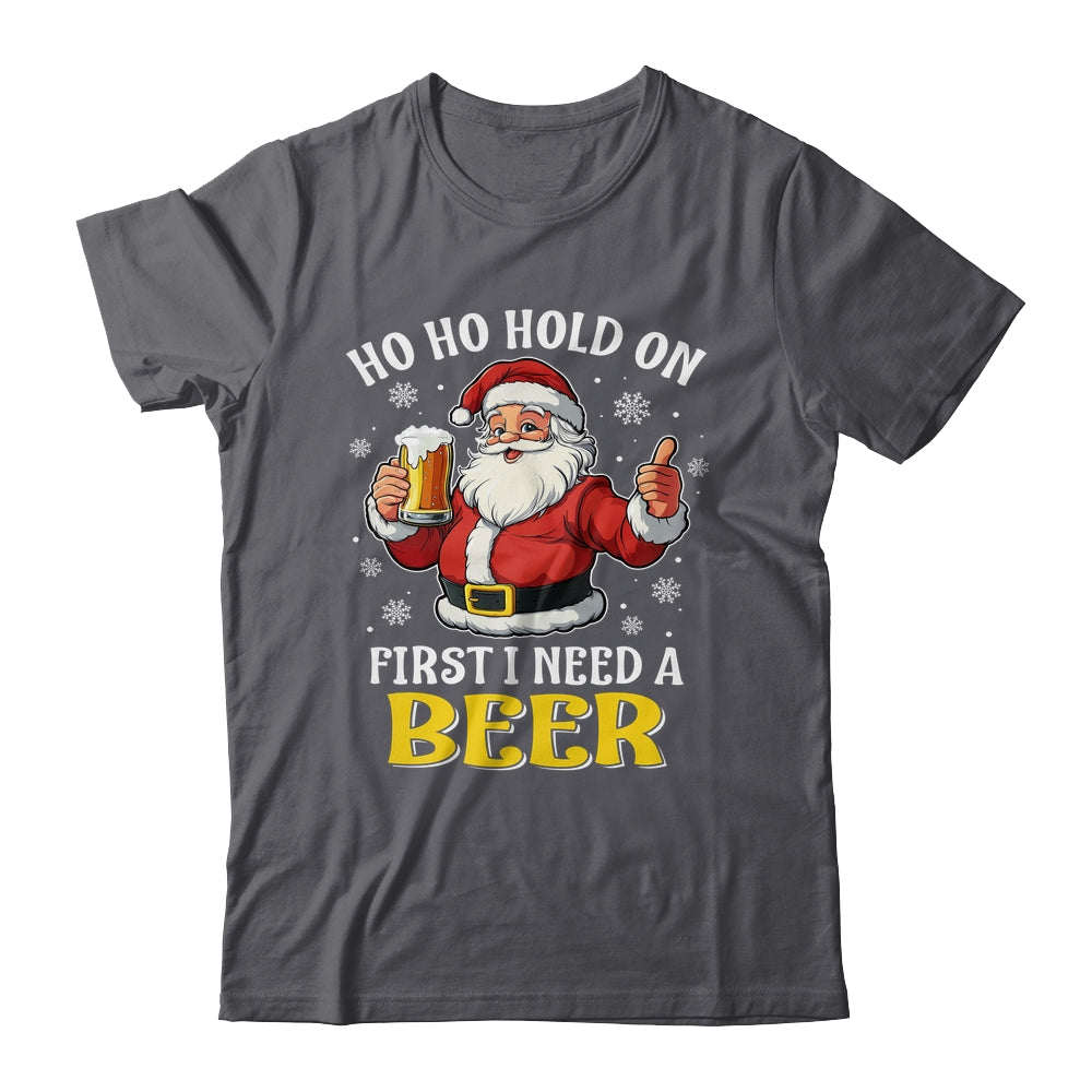 Ho Ho Hold On First I Need A Beer Santa Christmas Funny Shirt & Sweatshirt | siriusteestore