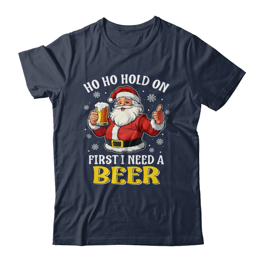 Ho Ho Hold On First I Need A Beer Santa Christmas Funny Shirt & Sweatshirt | siriusteestore