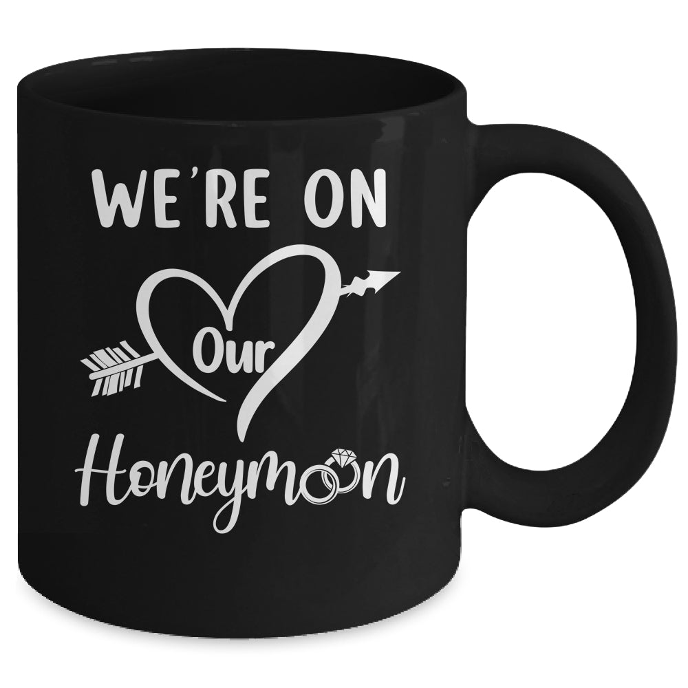 Honeymoon New Husband Wife Couples We're On Our Honeymoon Mug | siriusteestore