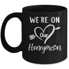 Honeymoon New Husband Wife Couples We're On Our Honeymoon Mug | siriusteestore
