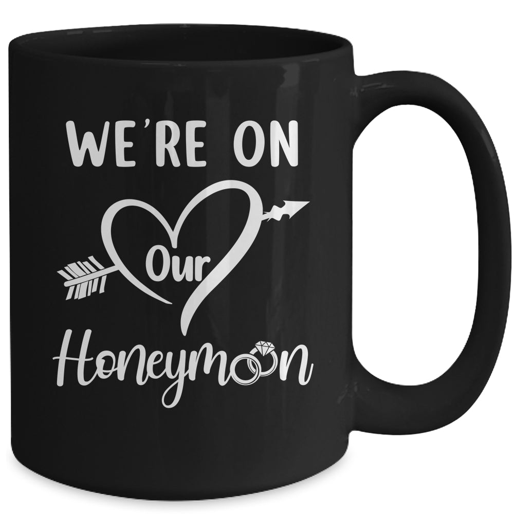 Honeymoon New Husband Wife Couples We're On Our Honeymoon Mug | siriusteestore