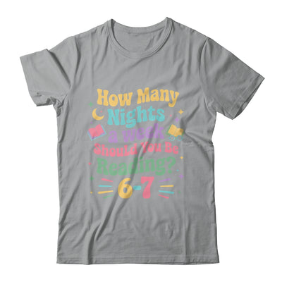 How Many Nights Reading 67 Meme Six Seven Teacher Funny Shirt & Hoodie | siriusteestore