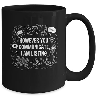 However You Communicate I'm Listening Speech Therapist SLP Mug | siriusteestore