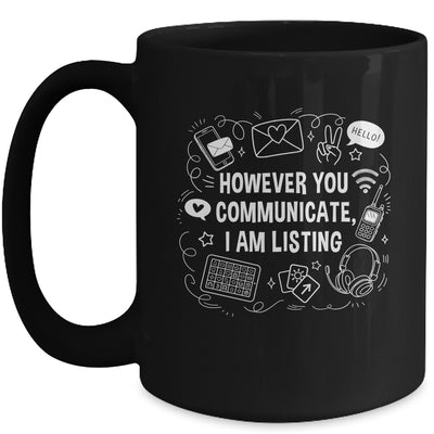 However You Communicate I'm Listening Speech Therapist SLP Mug | siriusteestore
