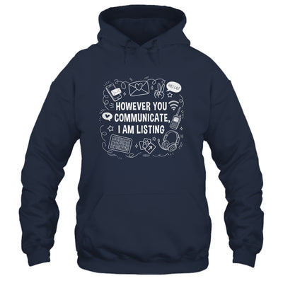 However You Communicate I'm Listening Speech Therapist SLP Shirt & Hoodie | siriusteestore