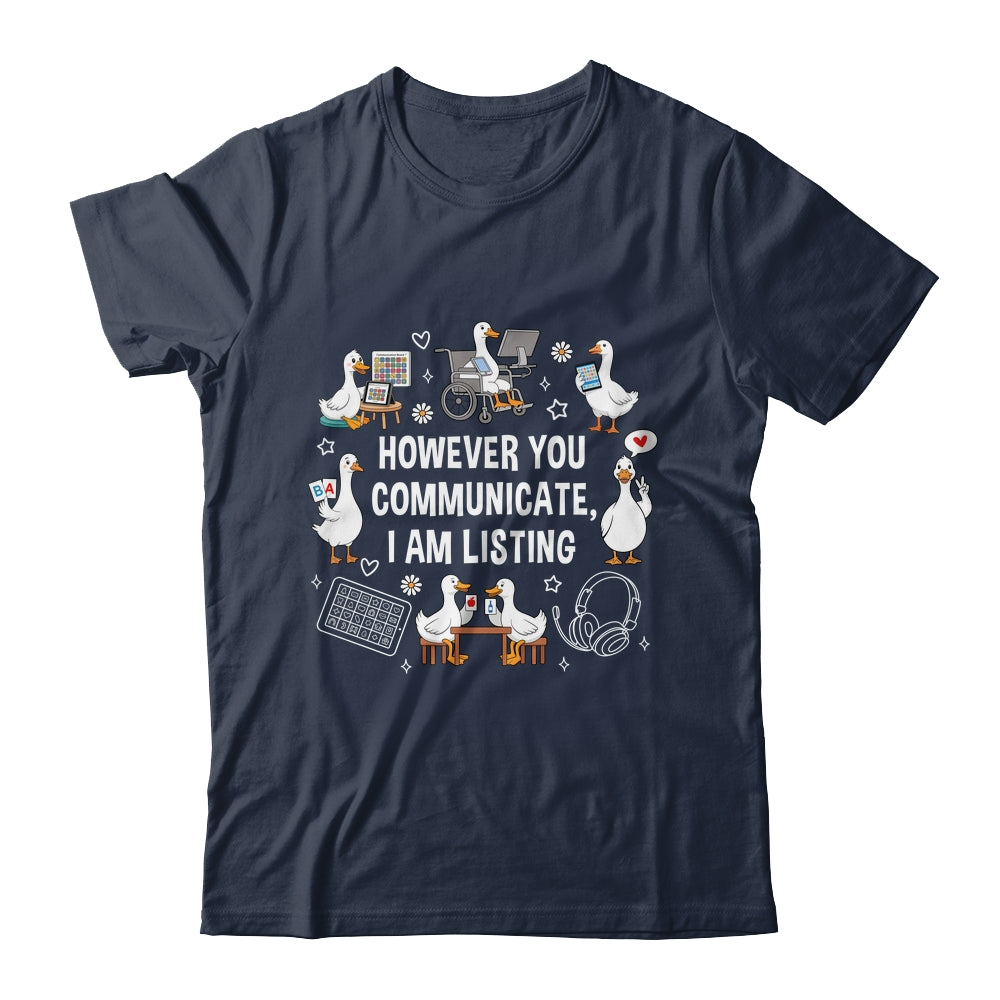 However You Communication I'm Listening SLP AAC Silly Goose Shirt & Hoodie | siriusteestore