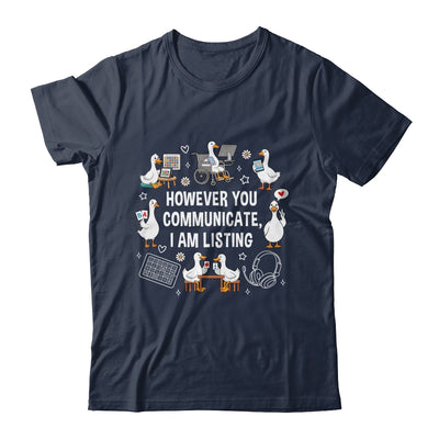 However You Communication I'm Listening SLP AAC Silly Goose Shirt & Hoodie | siriusteestore
