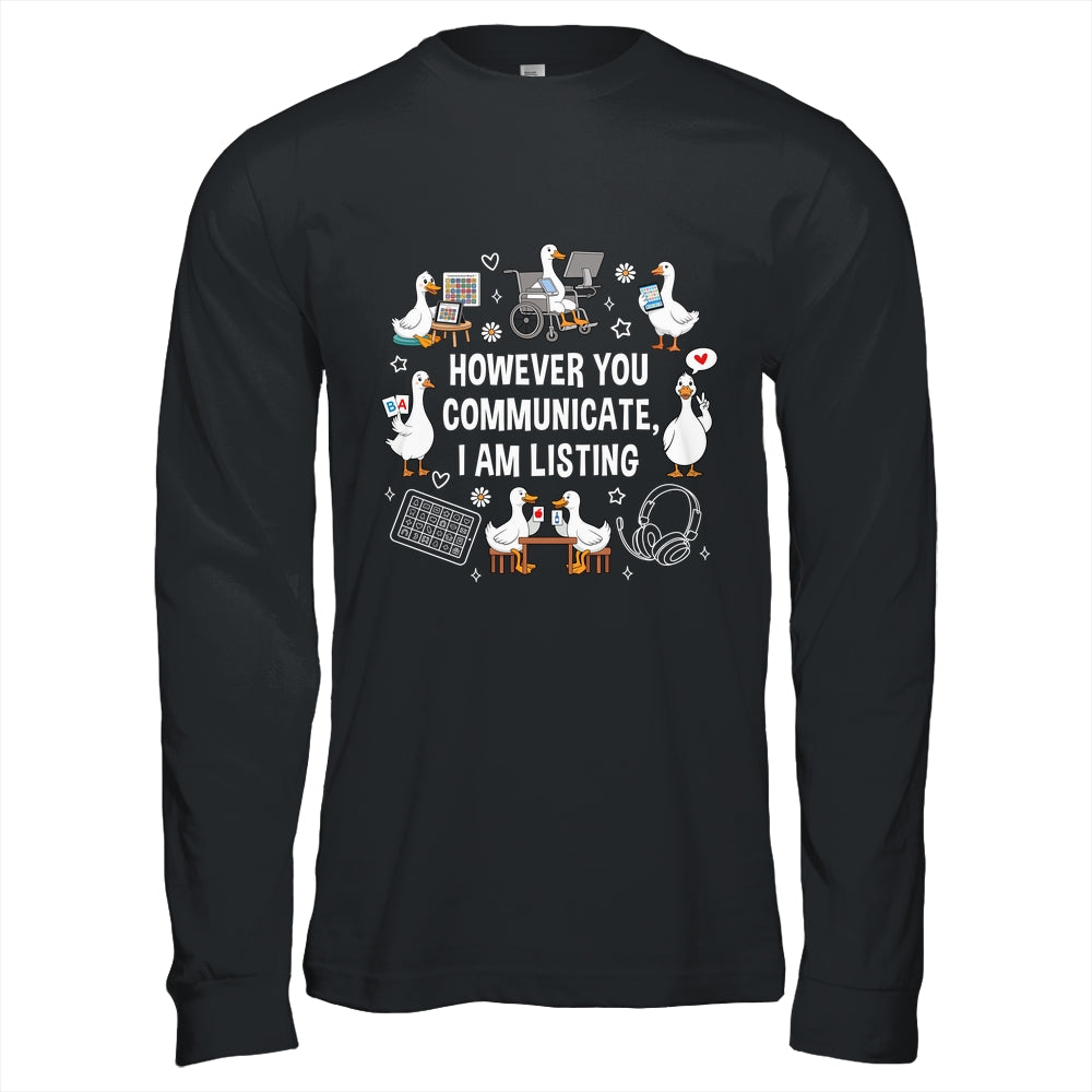 However You Communication I'm Listening SLP AAC Silly Goose Shirt & Hoodie | siriusteestore