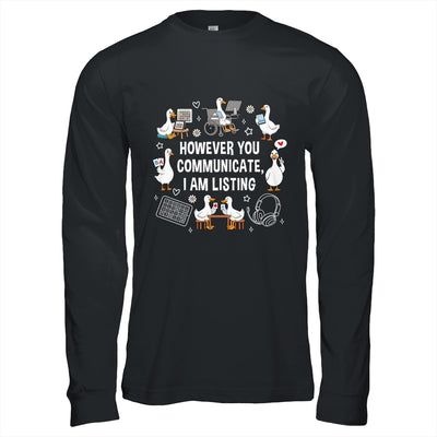 However You Communication I'm Listening SLP AAC Silly Goose Shirt & Hoodie | siriusteestore