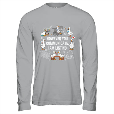 However You Communication I'm Listening SLP AAC Silly Goose Shirt & Hoodie | siriusteestore