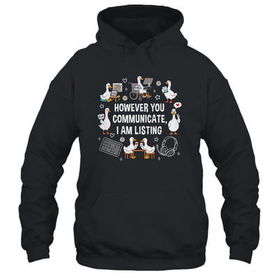 However You Communication I'm Listening SLP AAC Silly Goose Shirt & Hoodie | siriusteestore