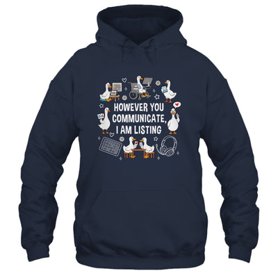 However You Communication I'm Listening SLP AAC Silly Goose Shirt & Hoodie | siriusteestore