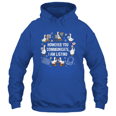 However You Communication I'm Listening SLP AAC Silly Goose Shirt & Hoodie | siriusteestore