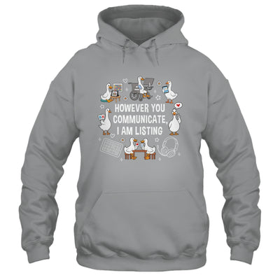 However You Communication I'm Listening SLP AAC Silly Goose Shirt & Hoodie | siriusteestore
