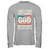 Humor Dad Husband I Only Fear Two Things God And My Wife Shirt & Hoodie | siriusteestore