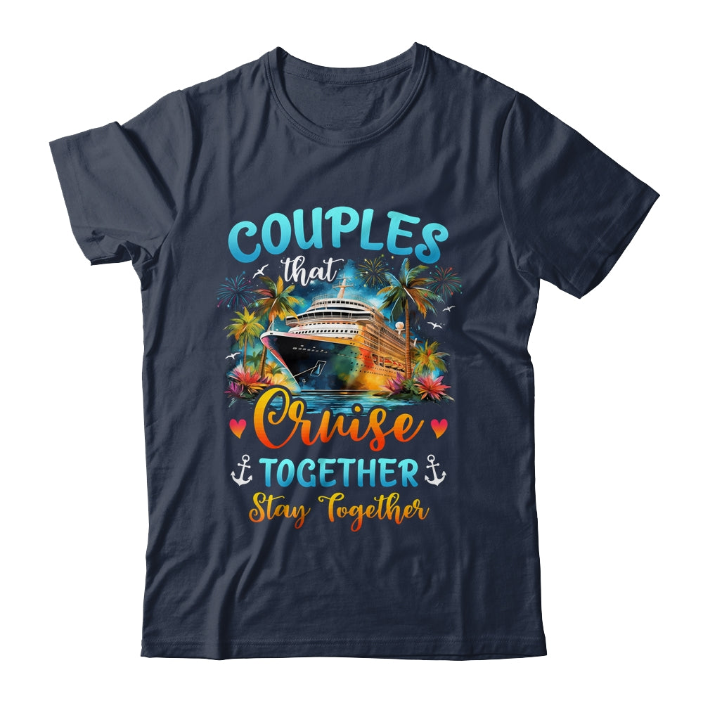 Husband Wife Couples That Cruise Together Stay Together Shirt & Tank Top | siriusteestore