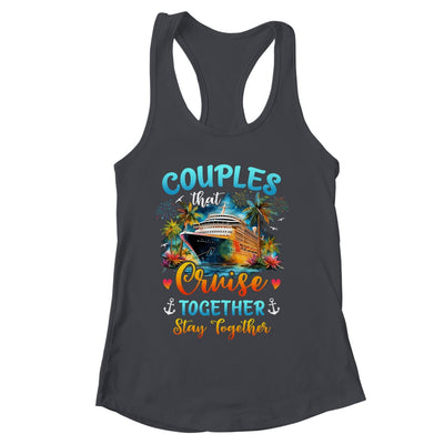 Husband Wife Couples That Cruise Together Stay Together Shirt & Tank Top | siriusteestore