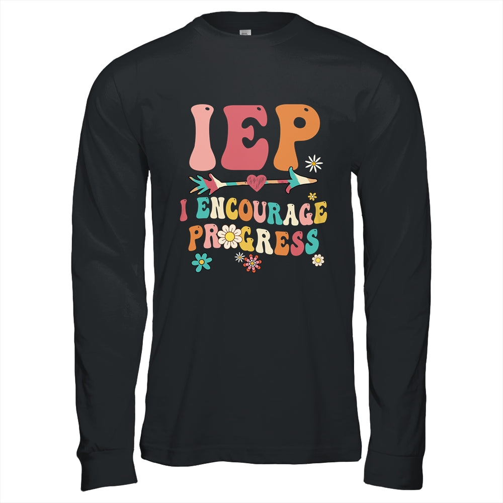 IEP I Encourage Progress Special Education Teacher Graphics Shirt & Hoodie | siriusteestore