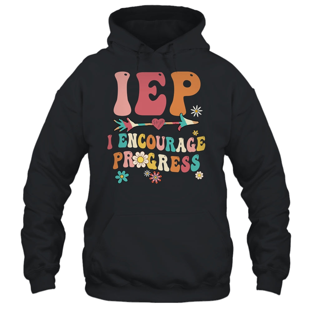 IEP I Encourage Progress Special Education Teacher Graphics Shirt & Hoodie | siriusteestore