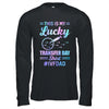 IVF Transfer Day For Dad This Is My Lucky Transfer Day Shirt & Hoodie | siriusteestore