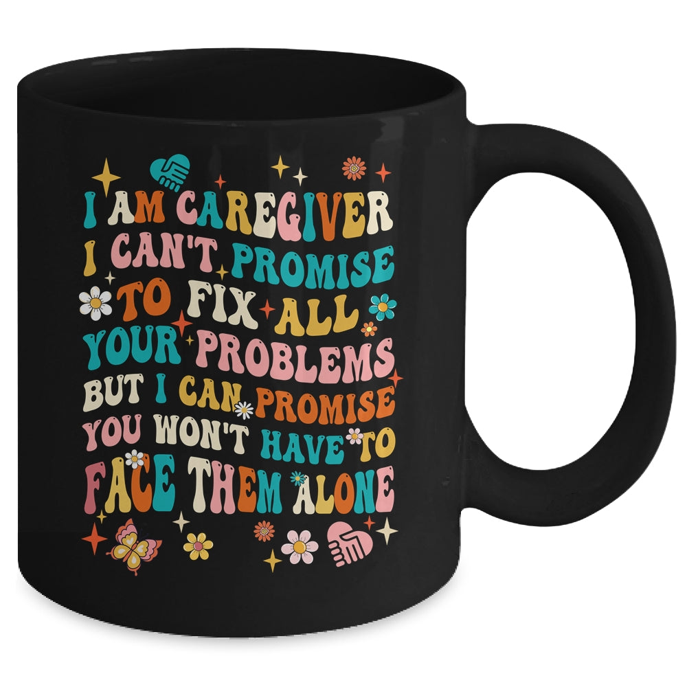 I Am A Caregiver I Can't Promise Nurse Caregiving Carer Mug | siriusteestore