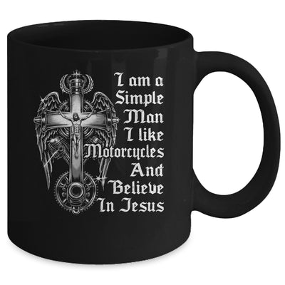 I Am A Simple Man I Like Motorcycles And Believe In Jesus Mug | siriusteestore