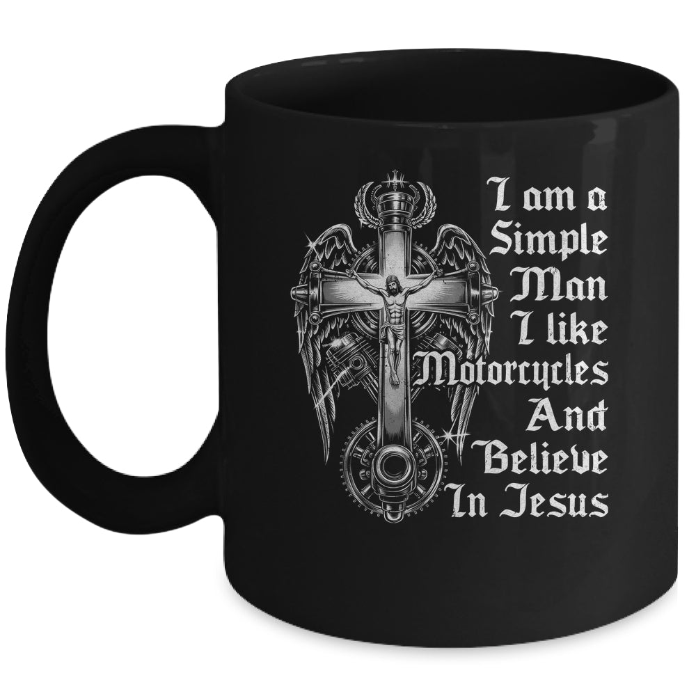 I Am A Simple Man I Like Motorcycles And Believe In Jesus Mug | siriusteestore