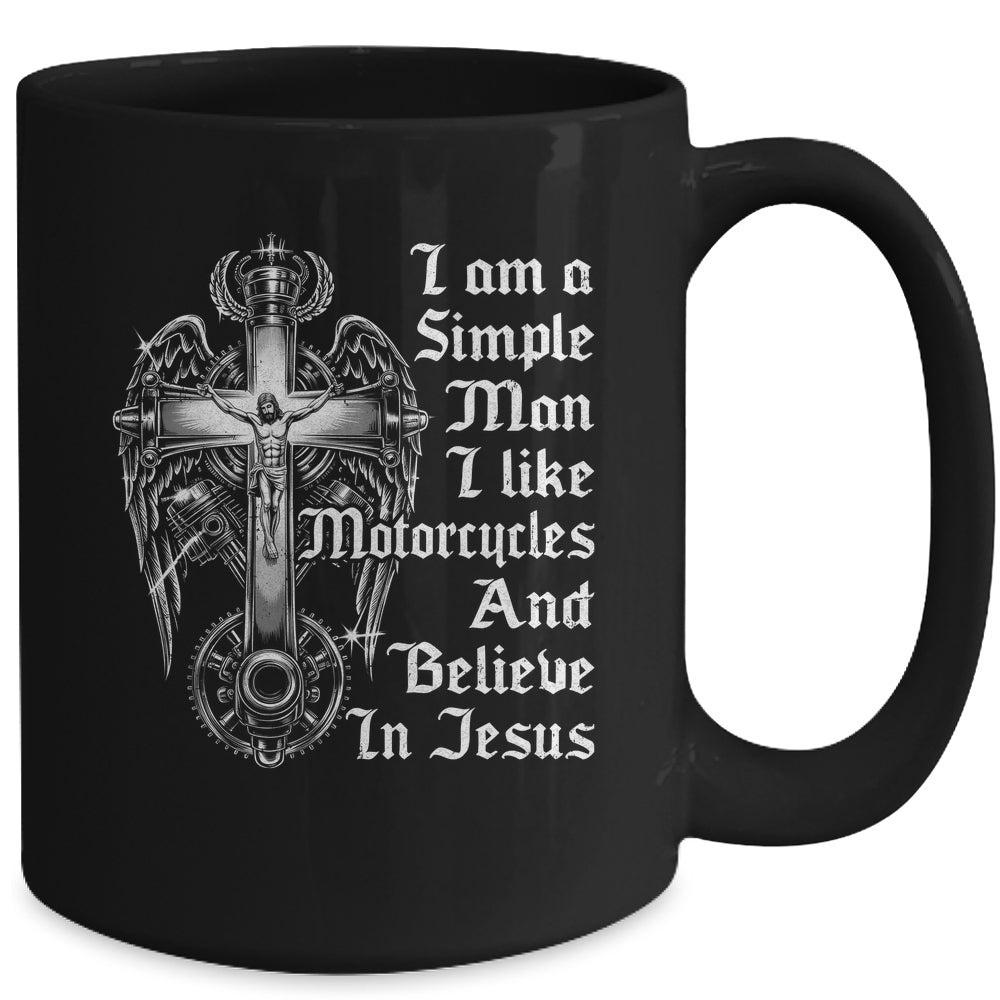 I Am A Simple Man I Like Motorcycles And Believe In Jesus Mug | siriusteestore