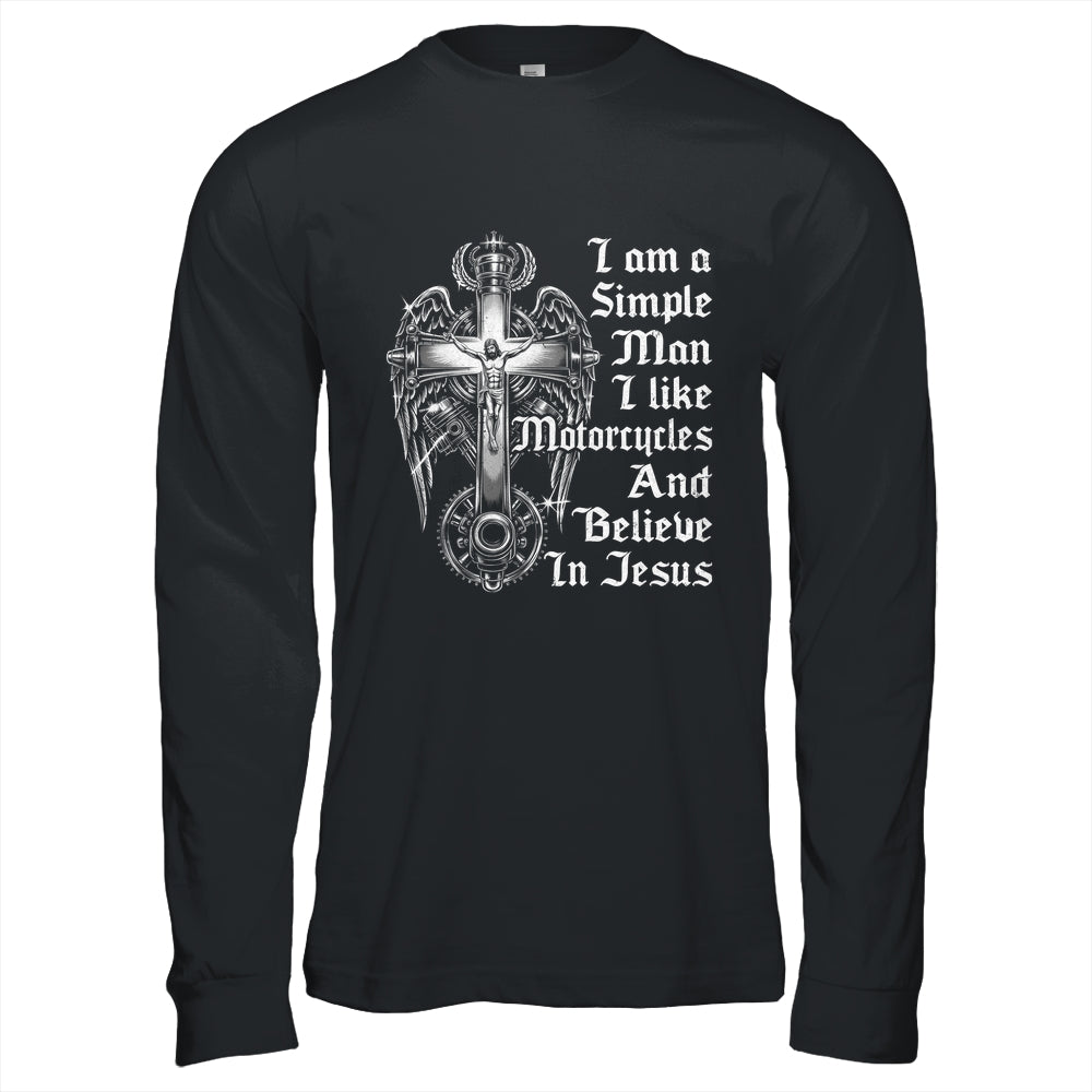 I Am A Simple Man I Like Motorcycles And Believe In Jesus Shirt & Hoodie | siriusteestore