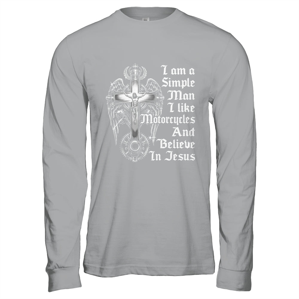 I Am A Simple Man I Like Motorcycles And Believe In Jesus Shirt & Hoodie | siriusteestore