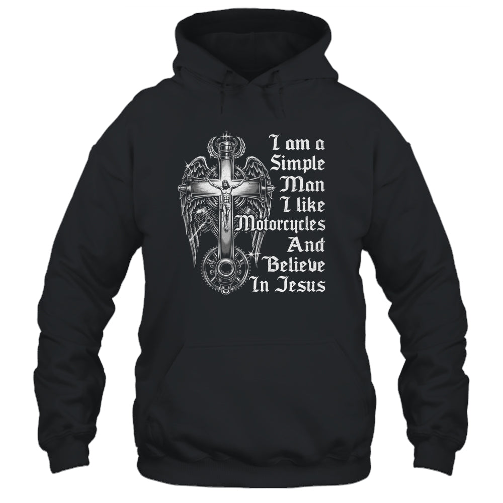 I Am A Simple Man I Like Motorcycles And Believe In Jesus Shirt & Hoodie | siriusteestore