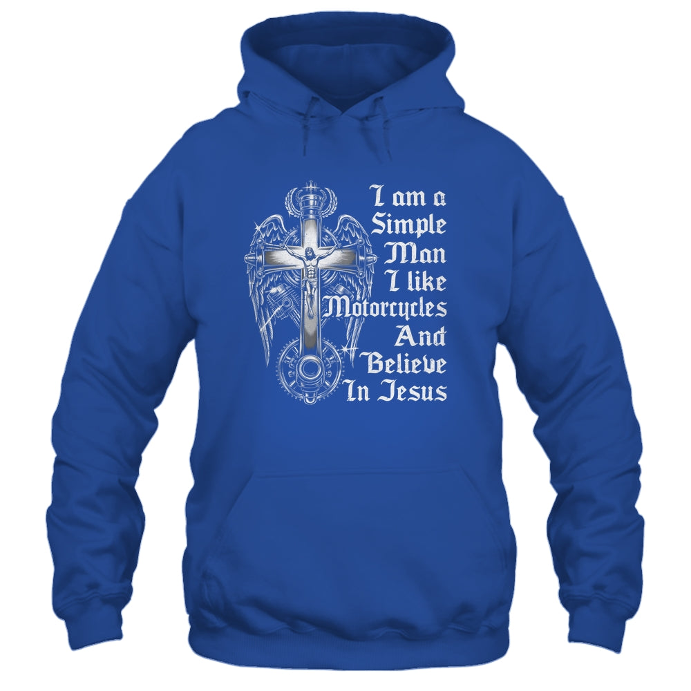 I Am A Simple Man I Like Motorcycles And Believe In Jesus Shirt & Hoodie | siriusteestore