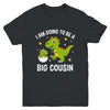 I Am Going To Be A Big Cousin Promoted To Cousin Dinosaur Youth Shirt | siriusteestore
