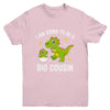 I Am Going To Be A Big Cousin Promoted To Cousin Dinosaur Youth Shirt | siriusteestore