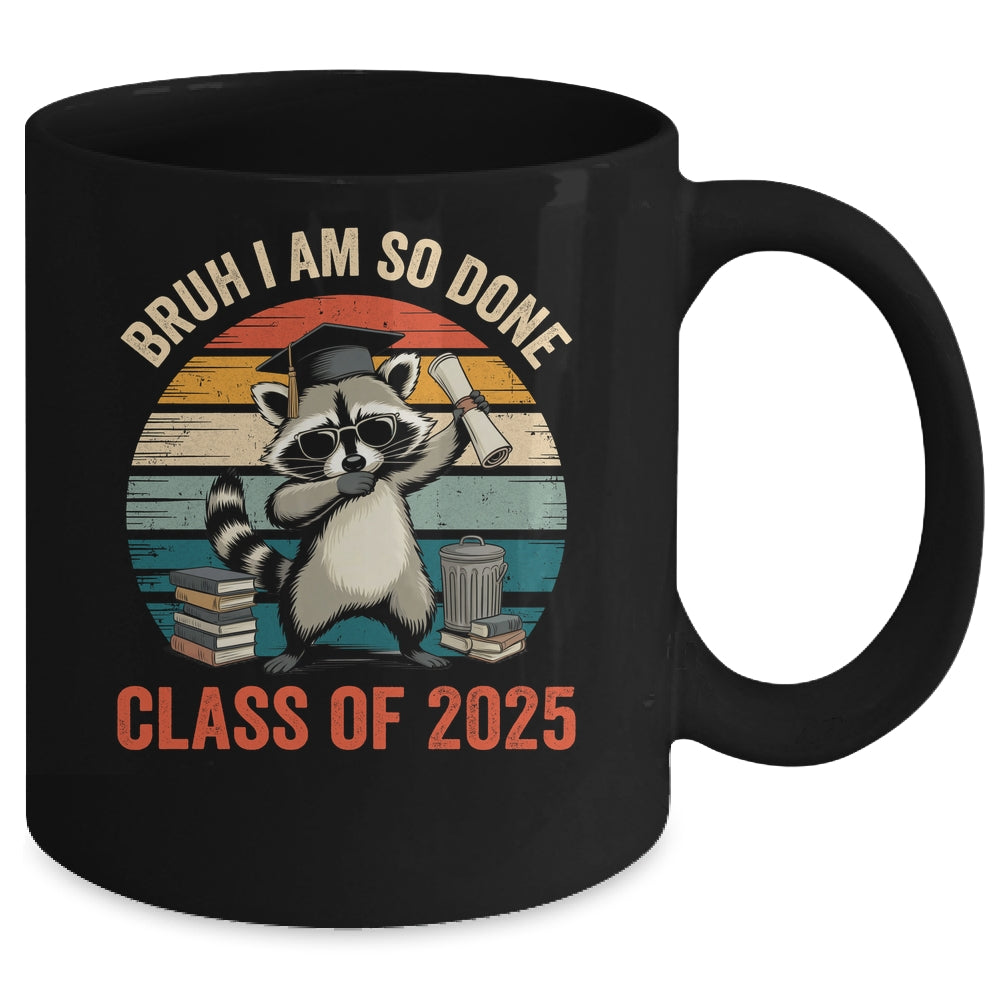 I Am So Done Class Of 2025 Graduate Funny Graduation Raccoon Mug | siriusteestore