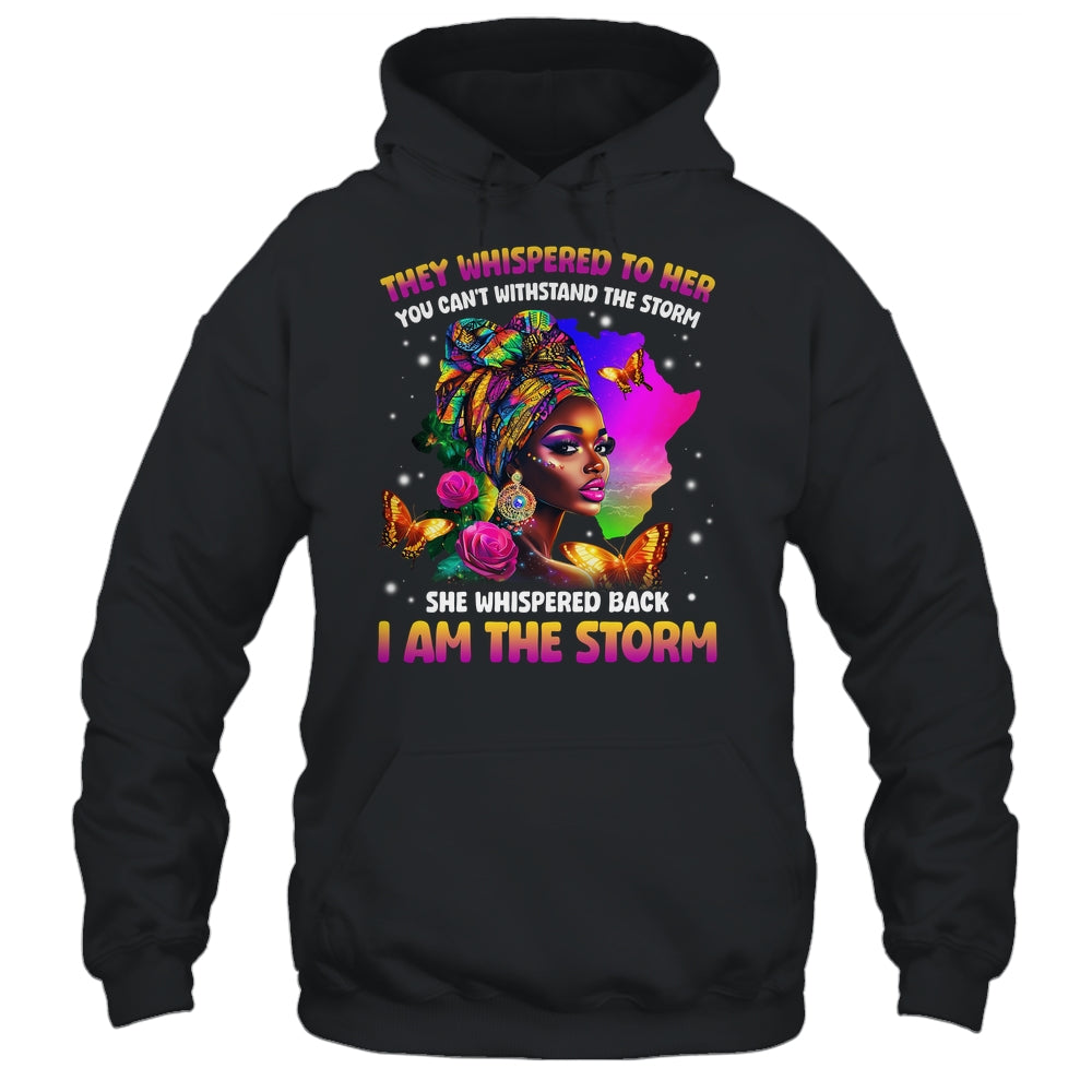 I Am The Storm Inspirational African Black Pride Woman Shirt & Hoodie | siriusteestore