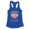 I Bought This Shirt With Your Money Funny Poker Men Women Shirt & Tank Top | siriusteestore