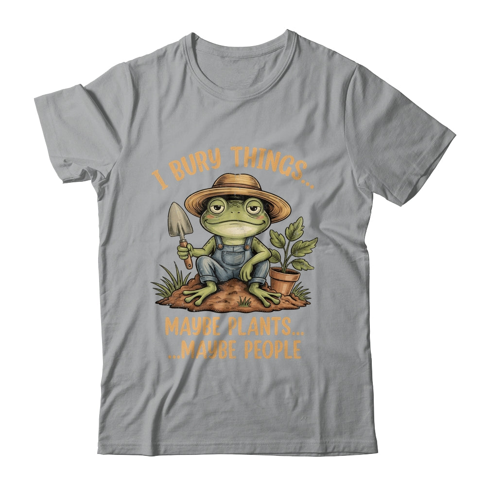 I Bury Things Maybe Plants Maybe People Funny Frog Gardener Shirt & Tank Top | siriusteestore
