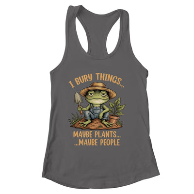 I Bury Things Maybe Plants Maybe People Funny Frog Gardener Shirt & Tank Top | siriusteestore