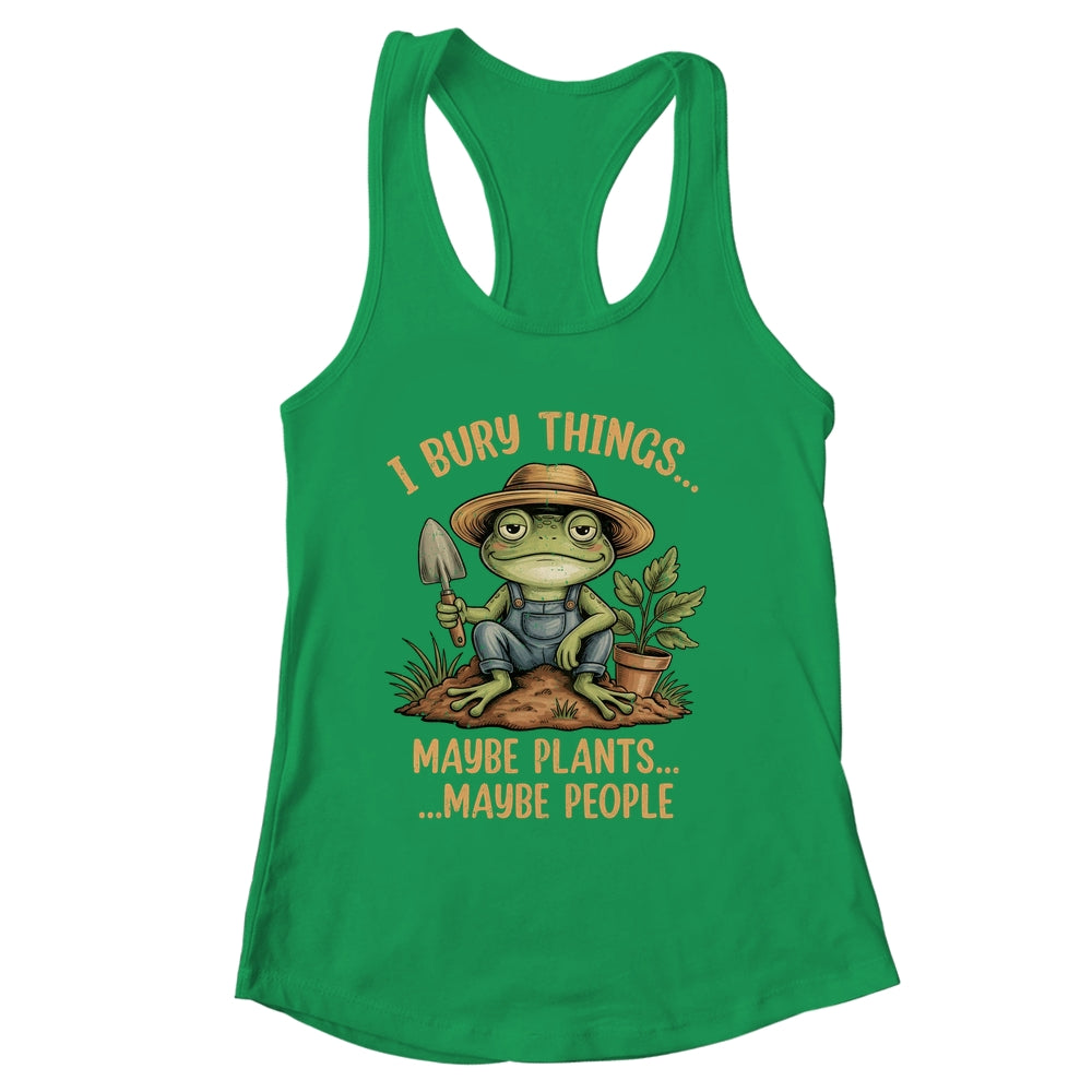 I Bury Things Maybe Plants Maybe People Funny Frog Gardener Shirt & Tank Top | siriusteestore