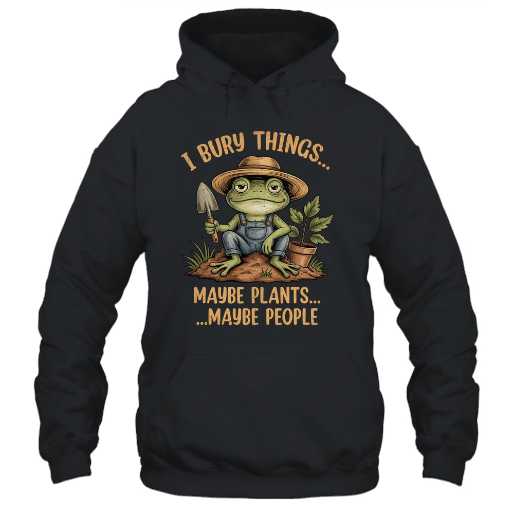 I Bury Things Maybe Plants Maybe People Funny Frog Gardener Shirt & Tank Top | siriusteestore
