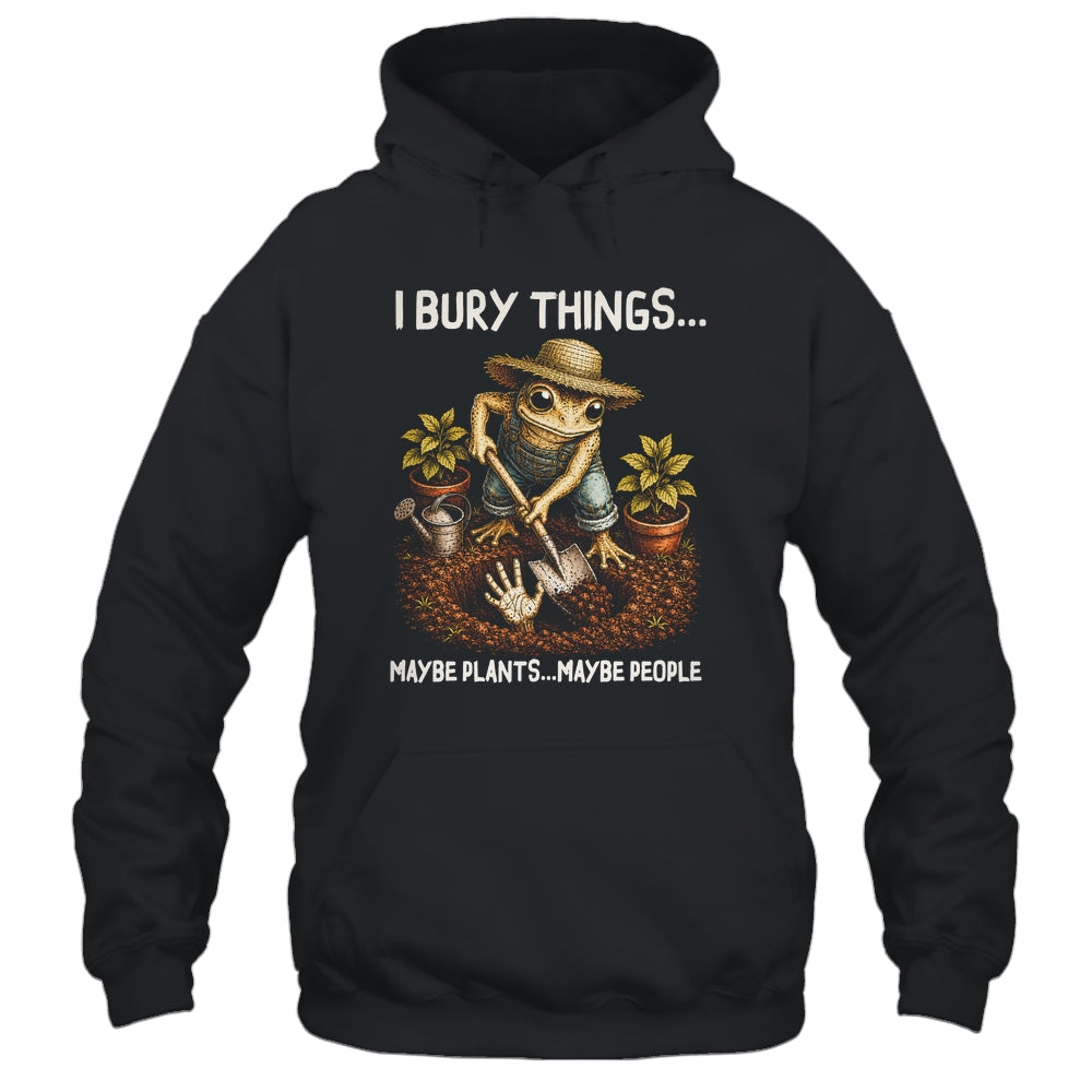 I Bury Things Maybe Plants Maybe People Funny Gardening Frog Shirt & Tank Top | siriusteestore