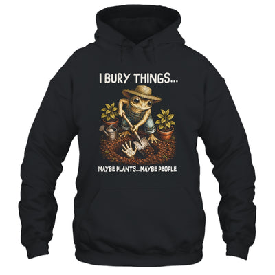 I Bury Things Maybe Plants Maybe People Funny Gardening Frog Shirt & Tank Top | siriusteestore