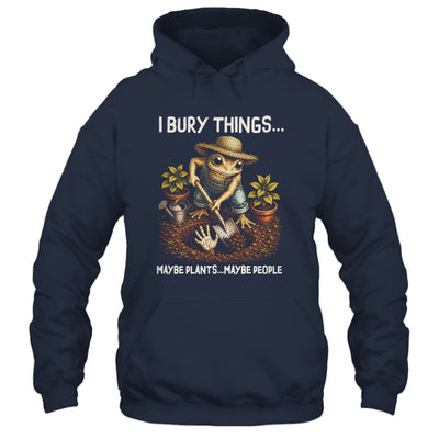 I Bury Things Maybe Plants Maybe People Funny Gardening Frog Shirt & Tank Top | siriusteestore
