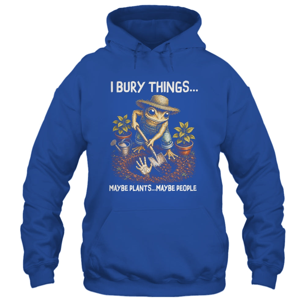I Bury Things Maybe Plants Maybe People Funny Gardening Frog Shirt & Tank Top | siriusteestore