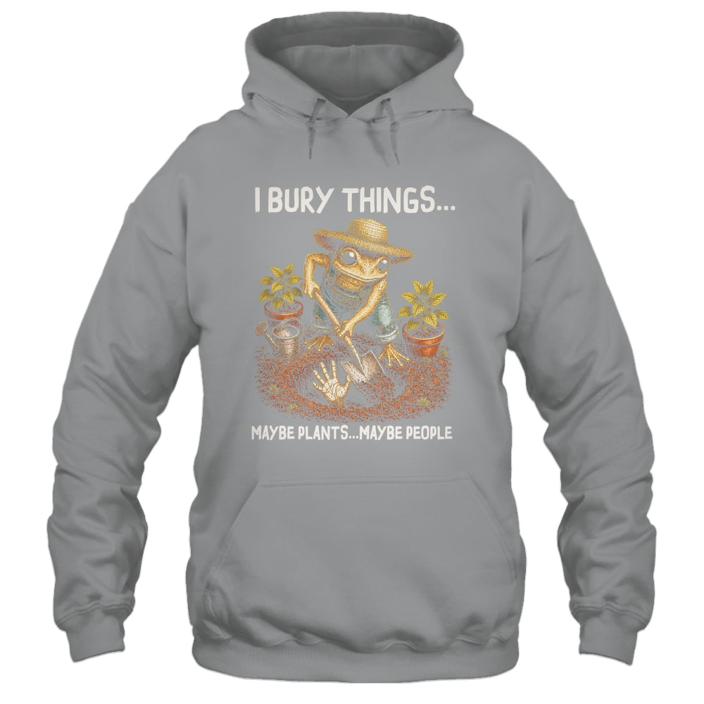 I Bury Things Maybe Plants Maybe People Funny Gardening Frog Shirt & Tank Top | siriusteestore